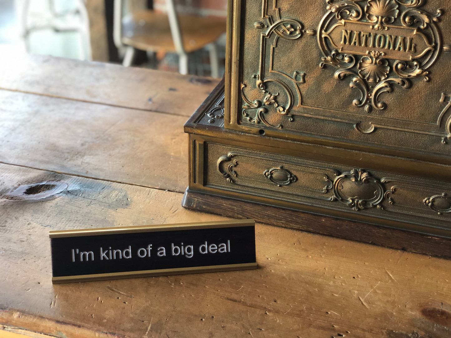 I'm Kind of a Big Deal - Funny Desk Name Plate