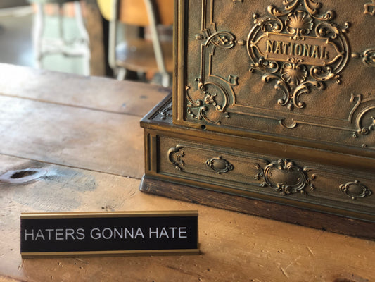 Haters Gonna Hate  - Funny Desk Name Plate